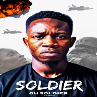 Soldier Oh Soldier by Miracle James