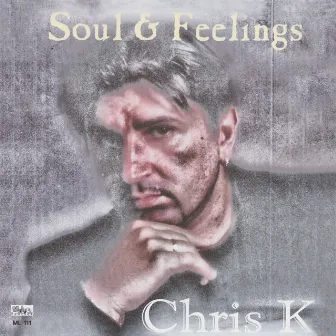 Soul & Feelings by Chris K.