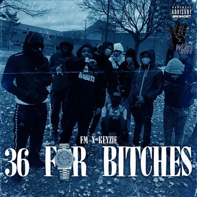 36 for Bitches (FM x Keyzie)