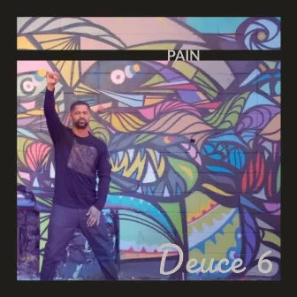 Pain by Deuce 6