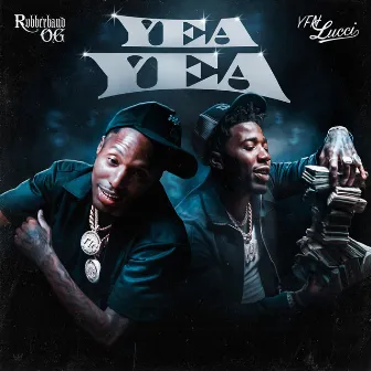 YEA YEA by Rubberband OG