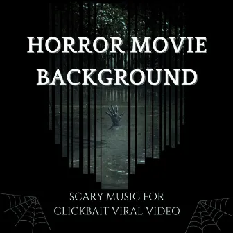 Horror Movie Background: Scary Music for Clickbait Viral Video by Moonlight Spirits