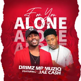 For You Alone (feat. Jae Cash) by Drimz Mr Muziq