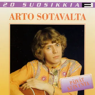 20 Suosikkia / Päivät kuin unta by Arto Sotavalta