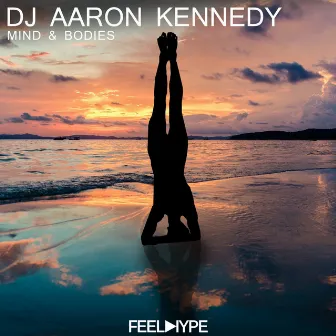 Mind & Bodies by Dj Aaron Kennedy