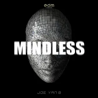 Mindless by Joe Van 8