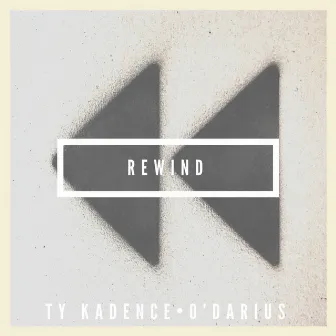 Rewind by Ty Kadence