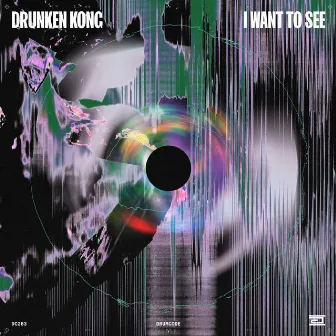 I Want to See by Drunken Kong