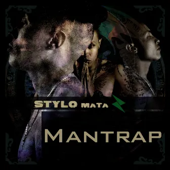 Mantrap by Stylo Mata