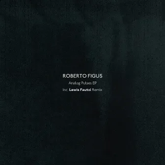 Analogue Pulses EP by Roberto Figus