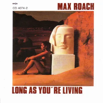 Long as You're Living by Max Roach Quintet