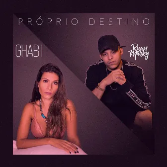 Próprio Destino by GHABI