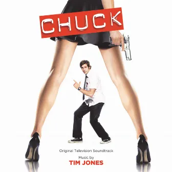 Chuck (Music From The Television Series) by Tim Jones