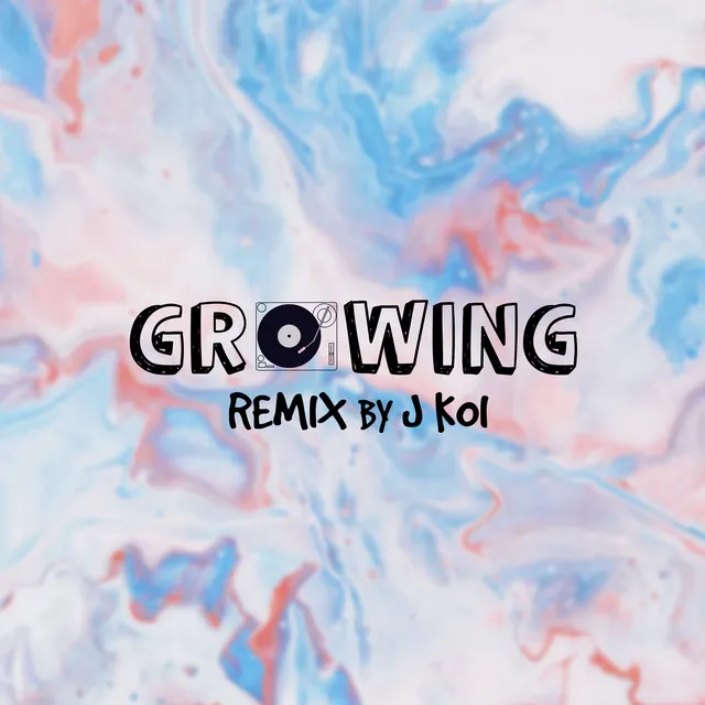 Growing - Remix