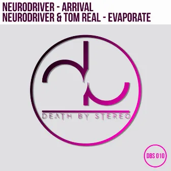 Arrival / Evaporate by Neurodriver