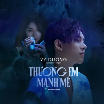 Thương Em Mạnh Mẽ (Pop Version) by Vy Dương