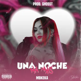 Una Noche Na Mas by Mbkeka