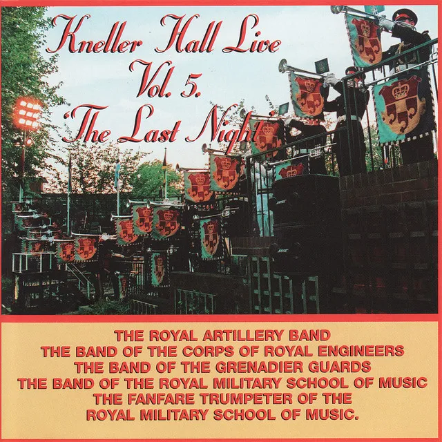 Kneller Hall - The Last Night (Live / Vol. 5)