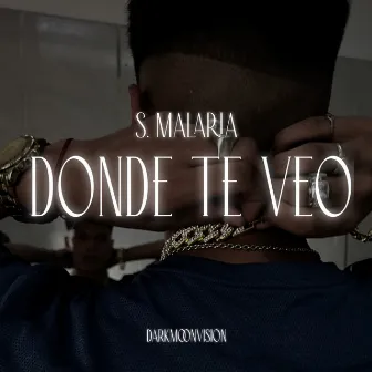 Donde Te Veo by S. MALARIA