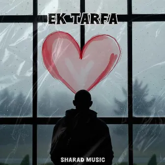 Ek Tarfa by Sharad music