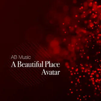 A Beautiful Place by Avatar