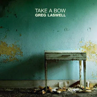 Take A Bow by Greg Laswell