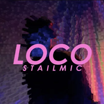 Loco by Stailmic