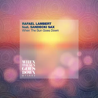 When The Sun Goes Down by Rafael Lambert