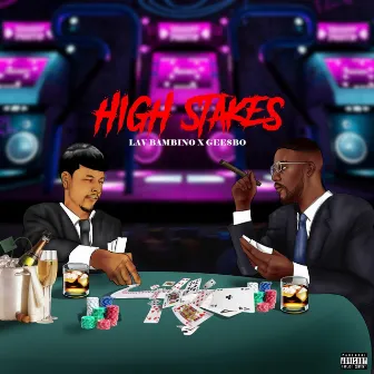 High Stakes by Lav Bambino