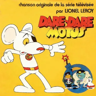 Dare Dare Motus (Chanson originale de la série télévisée) - Single by Lionel Leroy