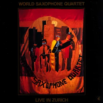 Live In Zurich by World Saxophone Quartet