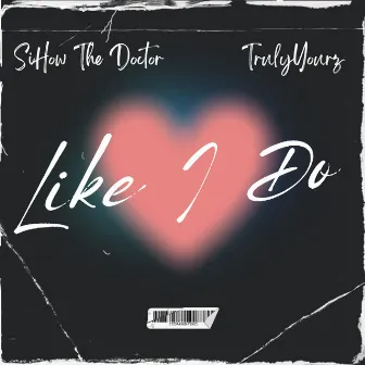 Like I Do by SiHow The Doctor