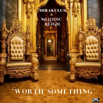 Worth Something by Melodic Reign