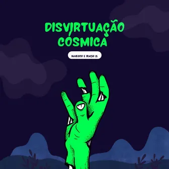 Disvirtuação Cósmica by NAVEGOD