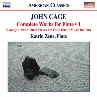 Cage: Complete Works for Flute, Vol. 1 by Katrin Zenz