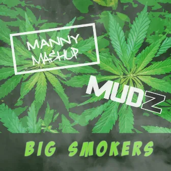 Big Smokers by Mudz