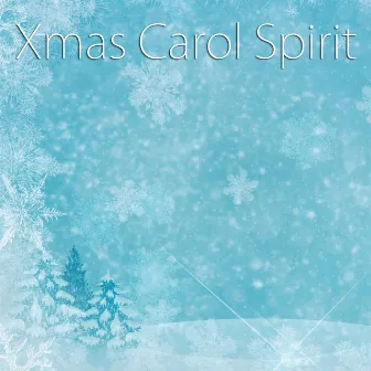 Xmas Carol Spirit by Christmas Music Lullabies