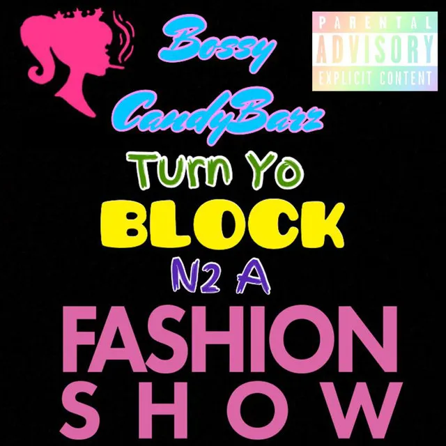 Turn Yo Block N2 A Fashion Show