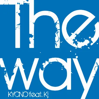 THE WAY by KYONO