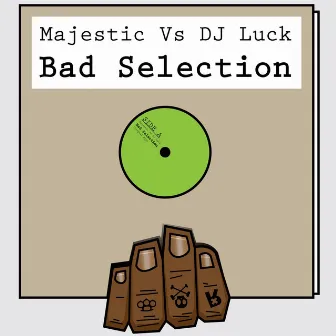 Bad Selection by DJ Luck