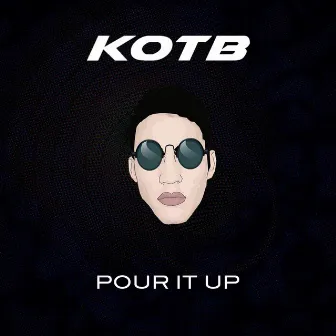 Pour It Up by Kotb