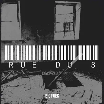 Rue du 8 by BIG FUEG