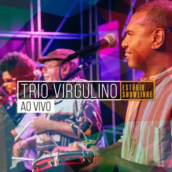 Trio Virgulino no Estúdio Showlivre (Ao Vivo) by Trio Virgulino