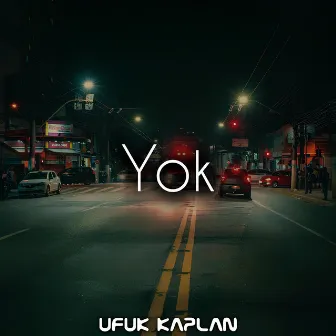 Yok by Ufuk KAPLAN