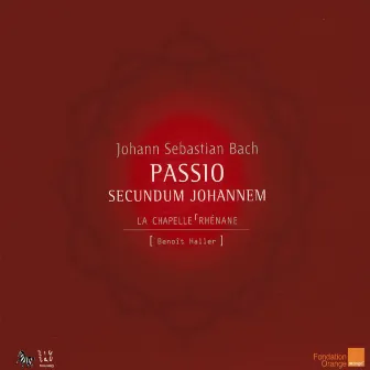 Bach: Passio secundum Johannem by La Chapelle Rhénane