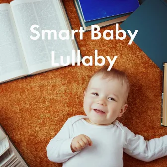 Smart Baby Lullaby by Bedtime for Baby