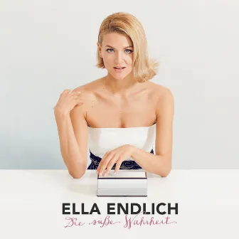 Die süße Wahrheit by Ella Endlich