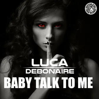 Luca Debonaire & Troj - Baby Talk to Me by Troj