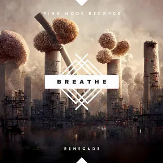 Breathe by Renegade