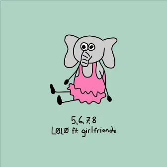 5,6,7,8 (feat. girlfriends) by LØLØ